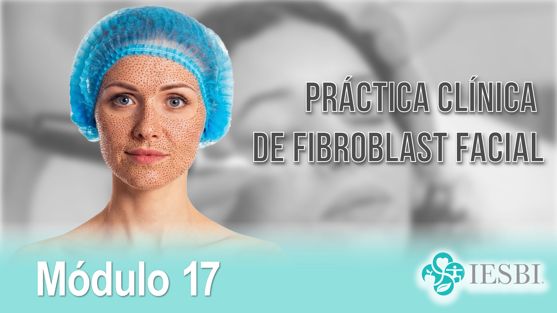Módulo 17: Práctica Clínica de Fibroblast Facial