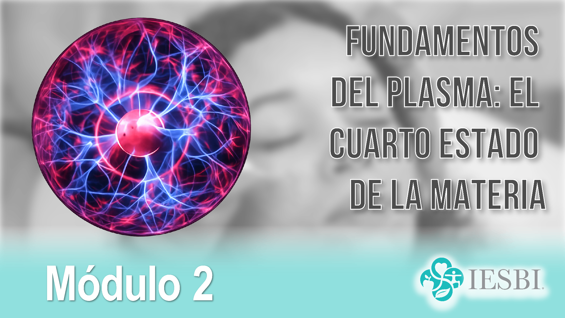 Módulo 02: Fundamentos del Plasma