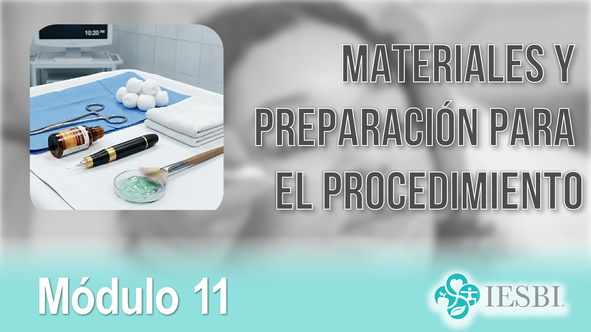 Módulo 11: Materiales y Preparación para el Procedimiento con Plasma Pen