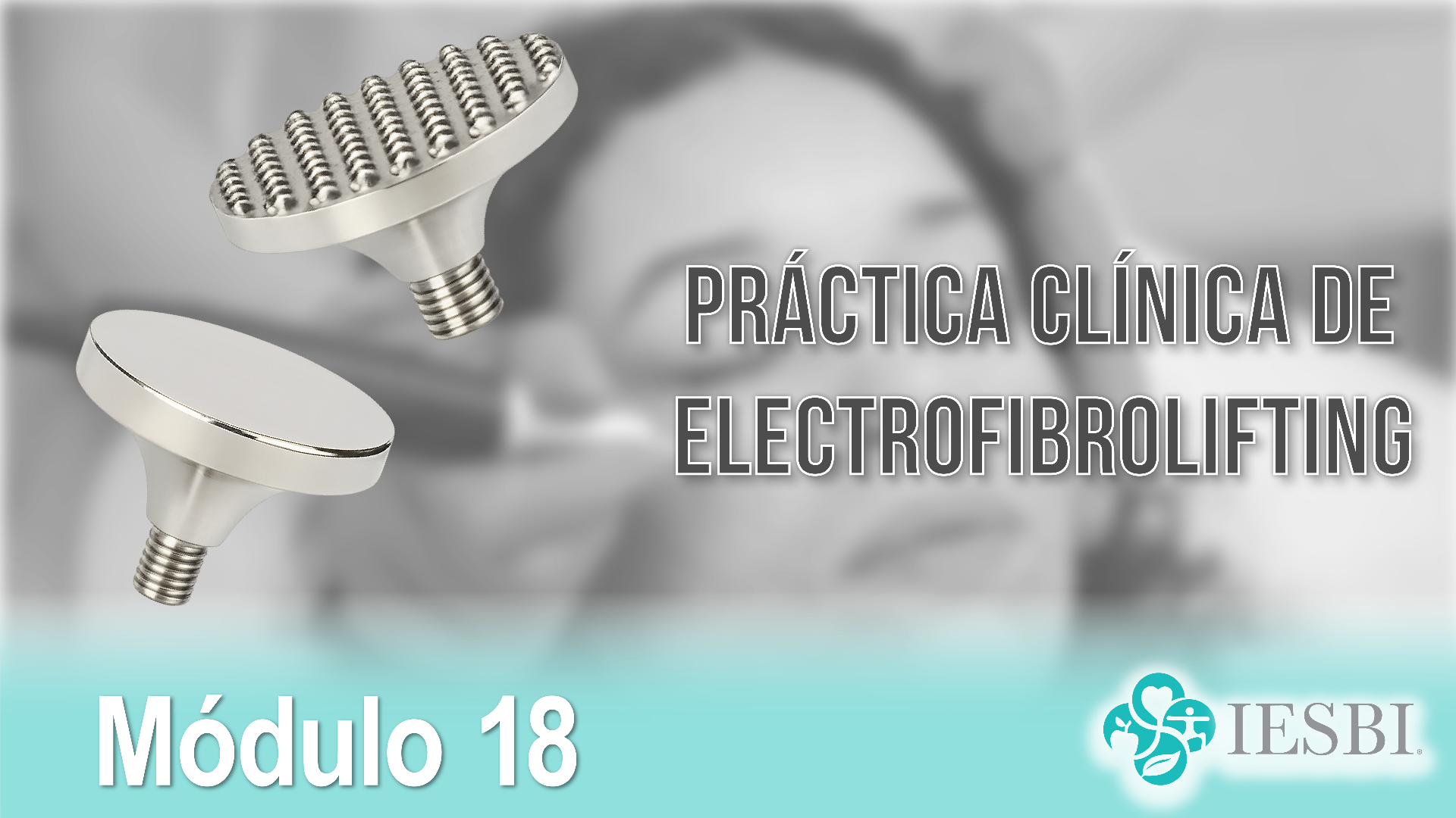 Módulo 18: Práctica Clínica de Electrofibrolifting